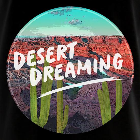 Desert Dreaming t shirt
