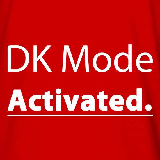 DK Mode Activated t shirt