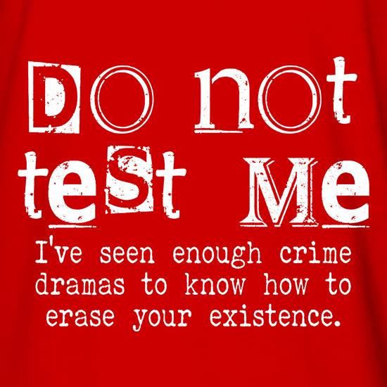 Do Not Test Me t shirt