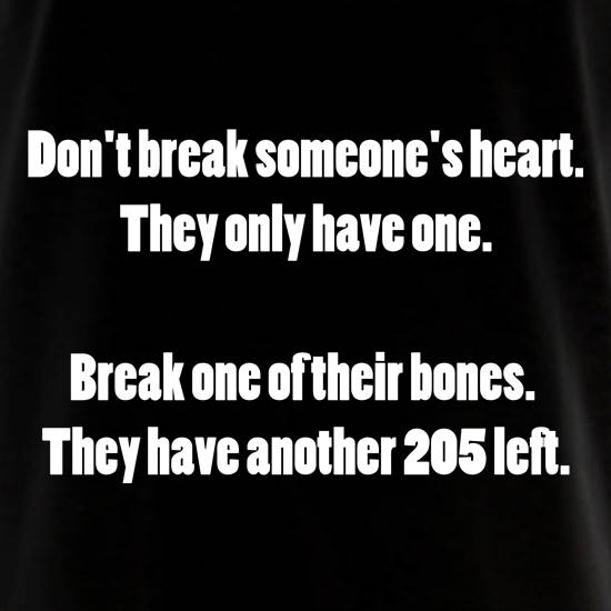 Don't break hearts, break bones t shirt