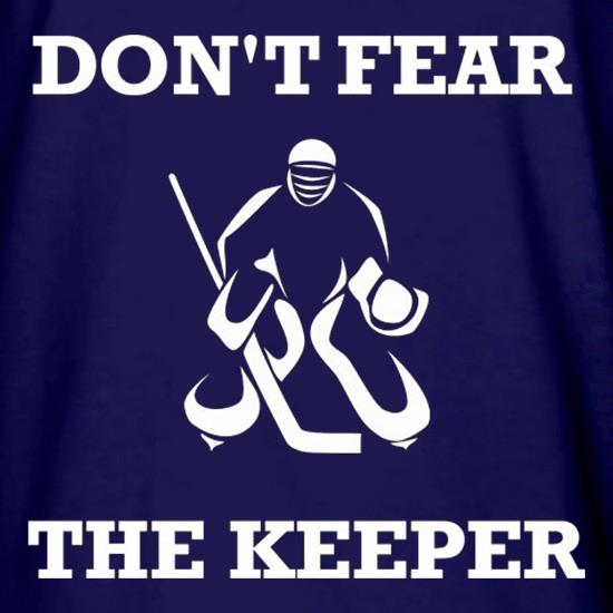Don't Fear The Keeper t shirt