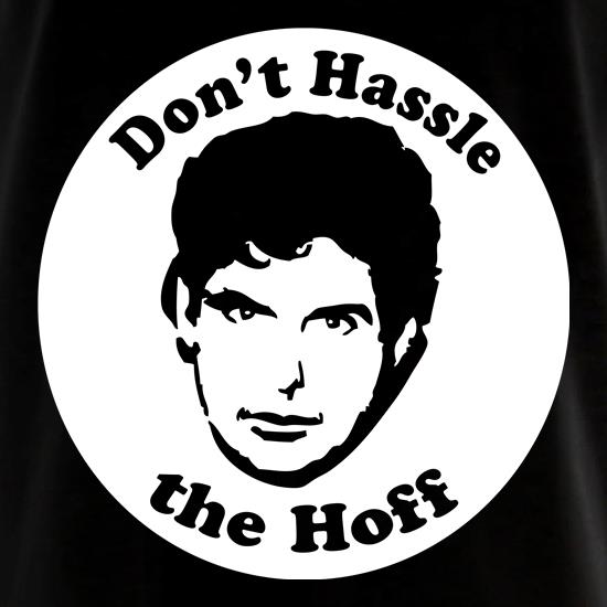 Don't hassle the Hoff t shirt