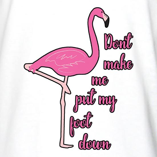 Don't Make Me Put My Foot Down t shirt