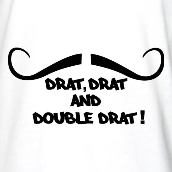 Drat Drat And Double Drat t shirt