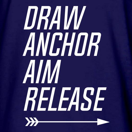 Draw, Anchor, Aim, Release t shirt