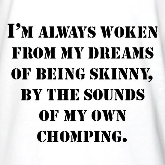 Dreams of being skinny t shirt
