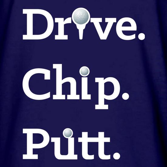 Drive, Chip, Putt t shirt