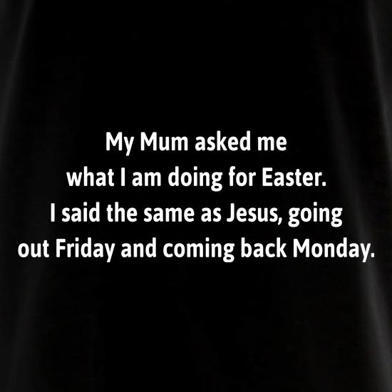 Easter - Going out Friday coming back Monday t shirt