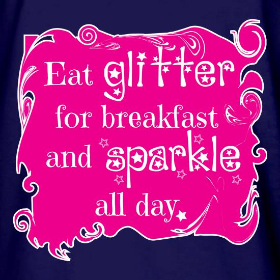 Eat Glitter and Sparkle t shirt