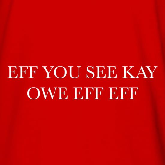 Eff You See Kay Owe Eff Eff t shirt