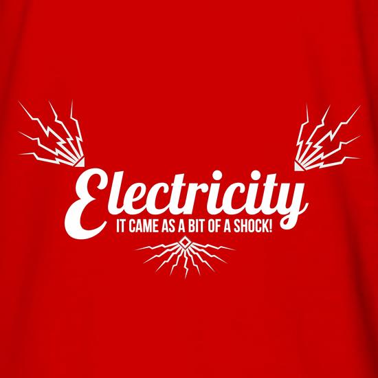 electricity - it came as a bit of a shock t shirt