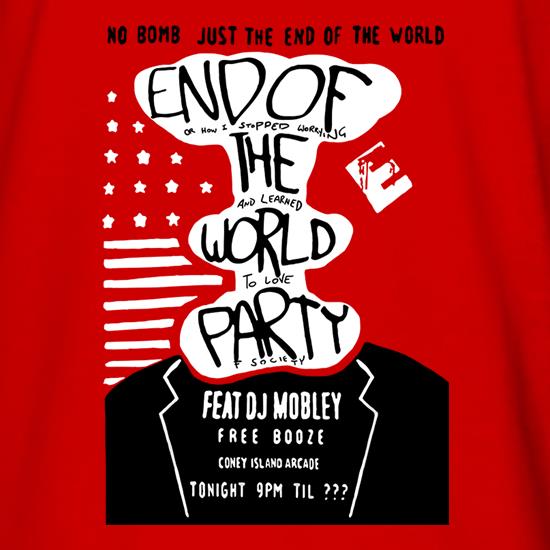 End Of The World Party t shirt