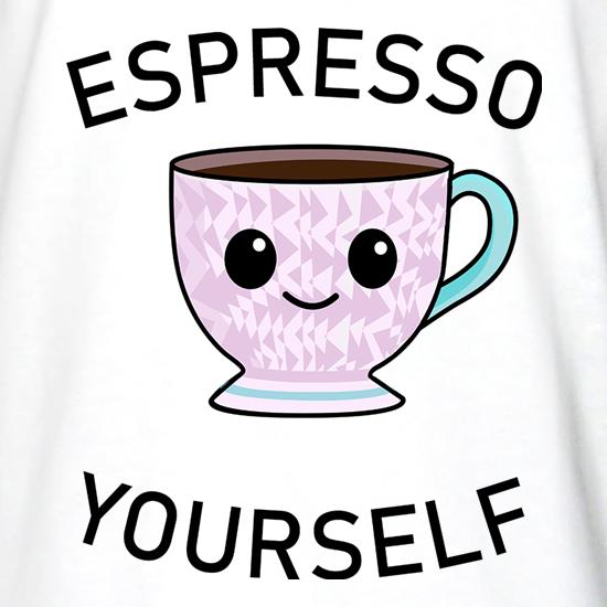 Espresso Yourself t shirt