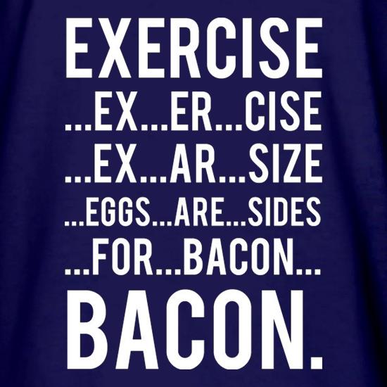 Exercise Bacon t shirt
