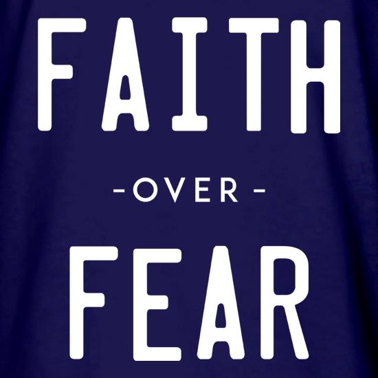 Faith Over Fear t shirt