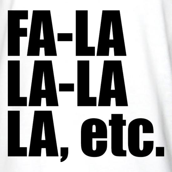 Fa La La La Etc t shirt