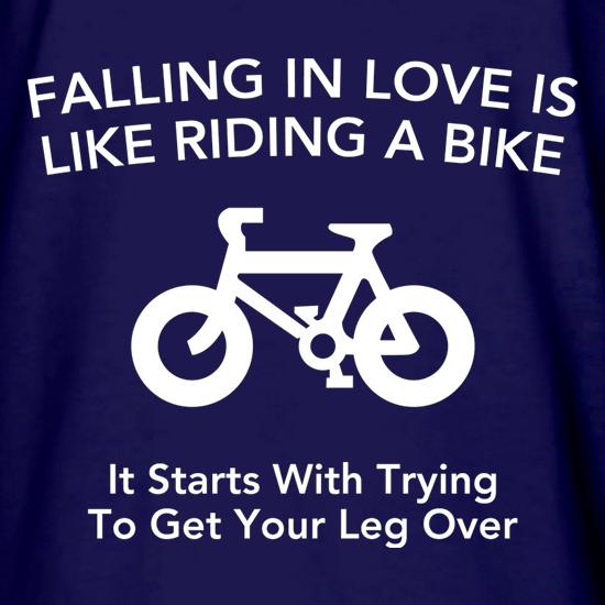 Falling In Love Is Like Riding A Bike It Starts With Trying To Get Your Leg Over t shirt