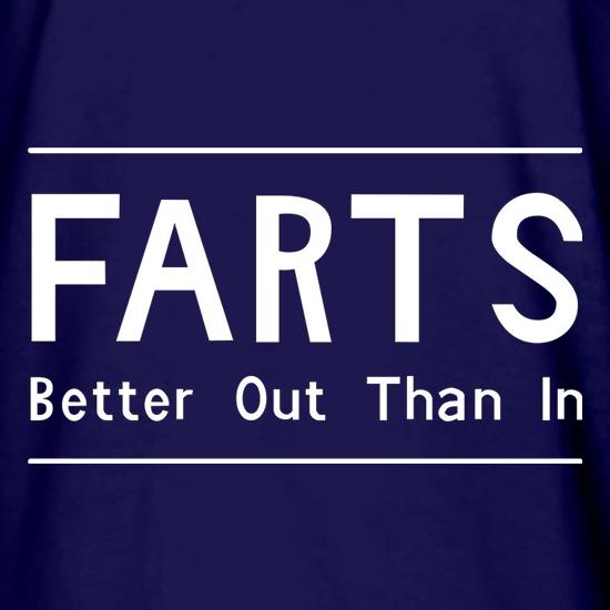Farts Better Out Than In t shirt