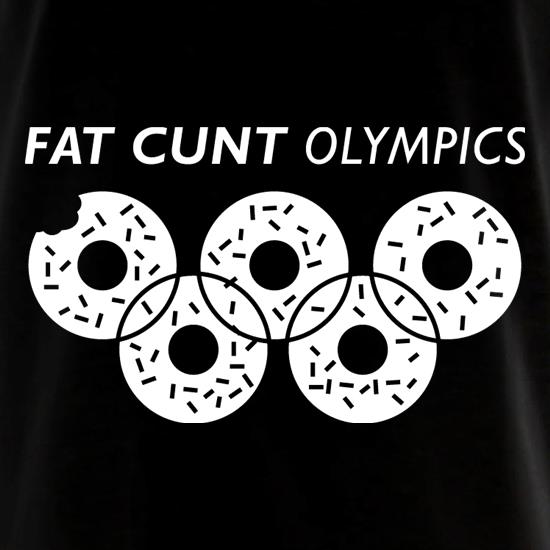 Fat C**t Olympics t shirt