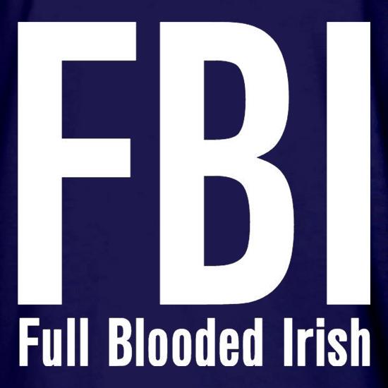 FBI Full Blooded Irish t shirt