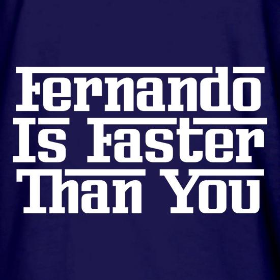 Fernando Is Faster Than You t shirt