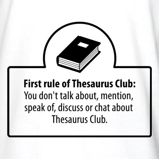 First Rule Of Thesaurus Club t shirt