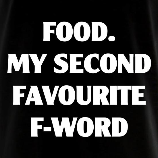 Food my second favourite F-Word t shirt