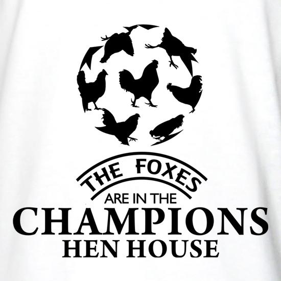 Foxes in the Champion's Henhouse t shirt