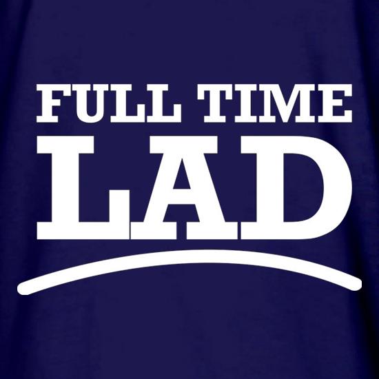 Full Time Lad t shirt