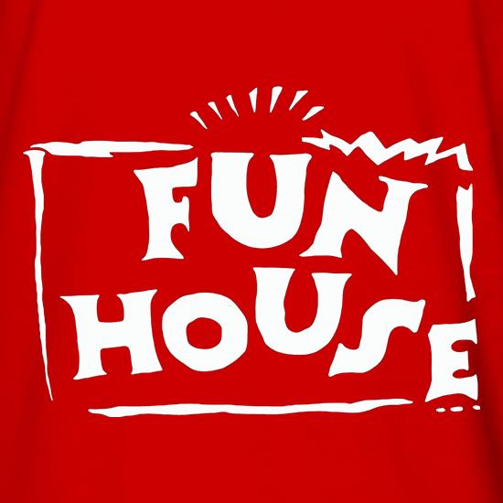Fun House t shirt