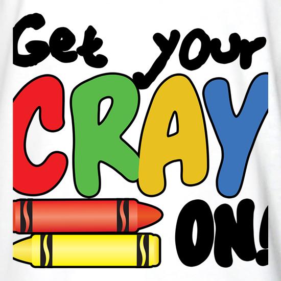 Get Your Cray On t shirt