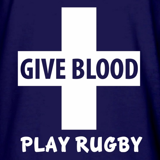 Give Blood. Play Rugby. t shirt