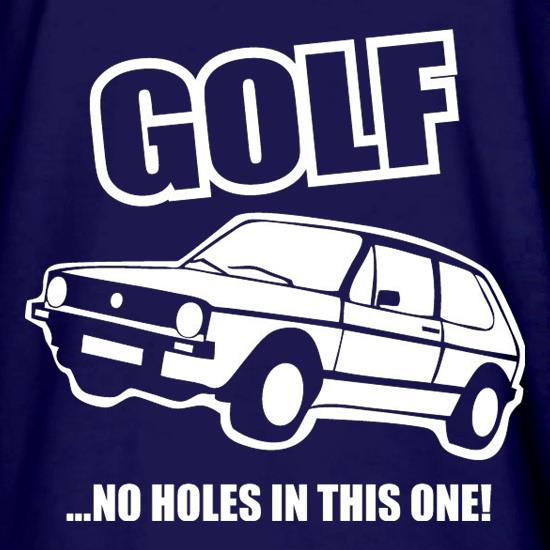 Golf...No Holes In This One! t shirt