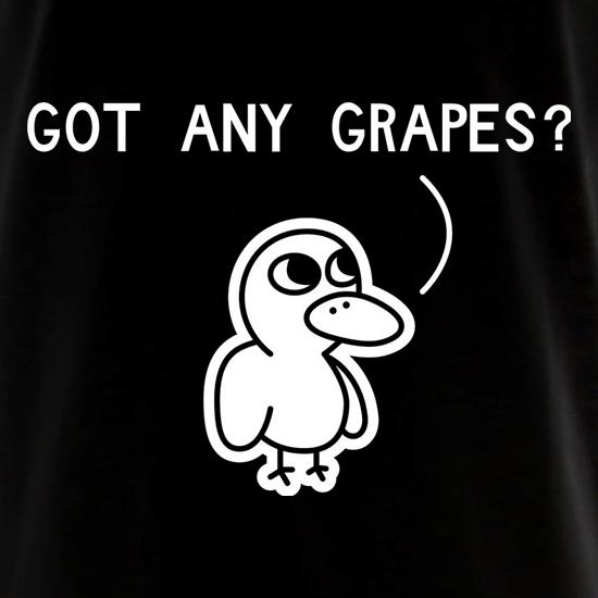 Got Any Grapes? t shirt