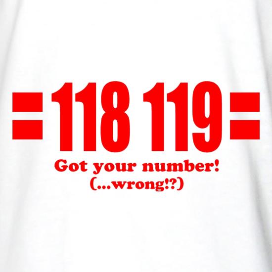 118 119 Got Your Number...(Wrong?!) t shirt