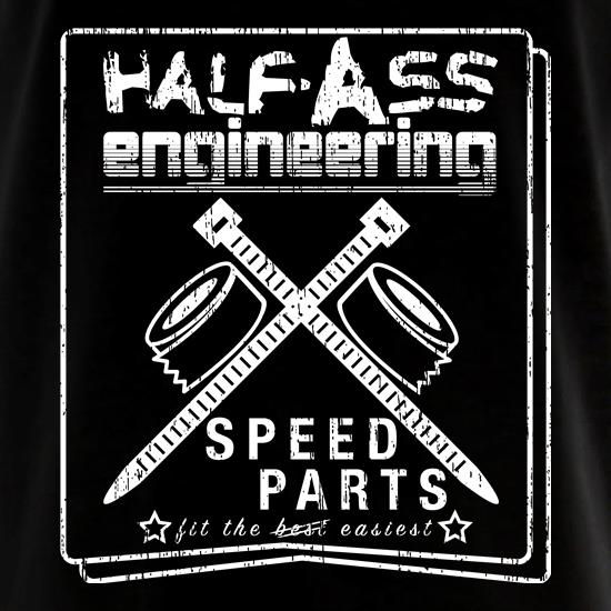 Halfass Engineering t shirt