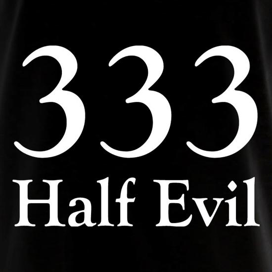 333 Half Evil t shirt