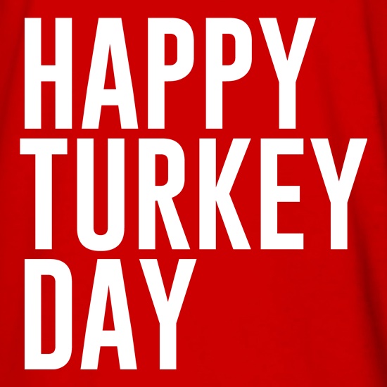 Happy Turkey Day t shirt