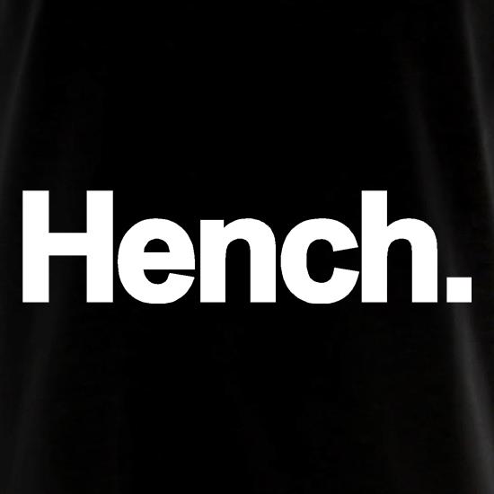 Hench. t shirt