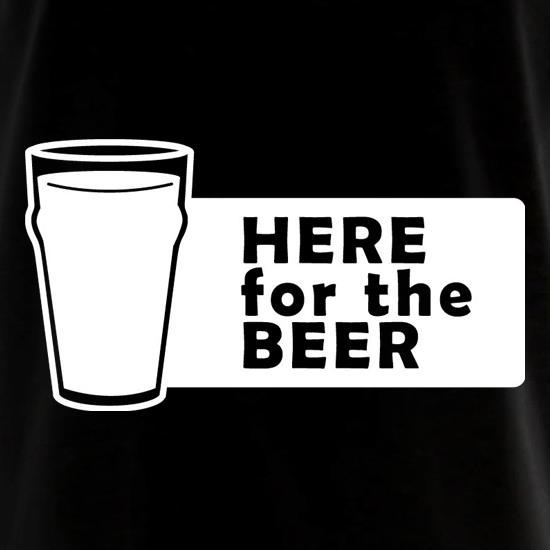Here For The Beer t shirt