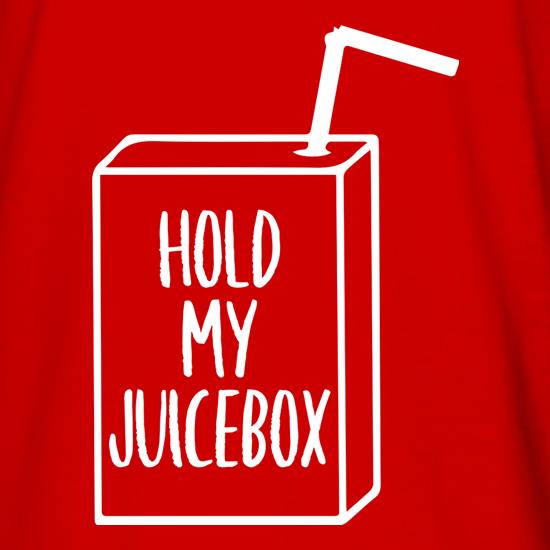 Hold My Juicebox t shirt