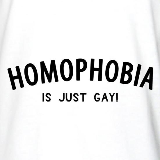 Homophobia is just Gay t shirt