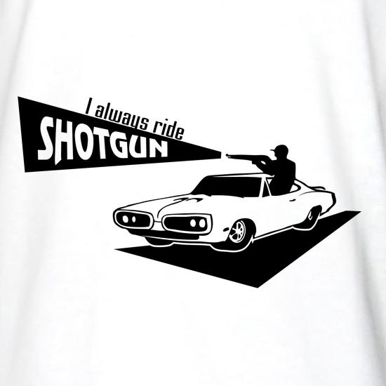 I always ride shotgun t shirt