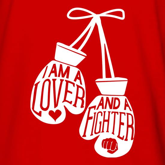 I Am A Lover And A Fighter t shirt