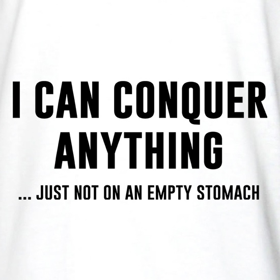 I Can Conquer Anything t shirt