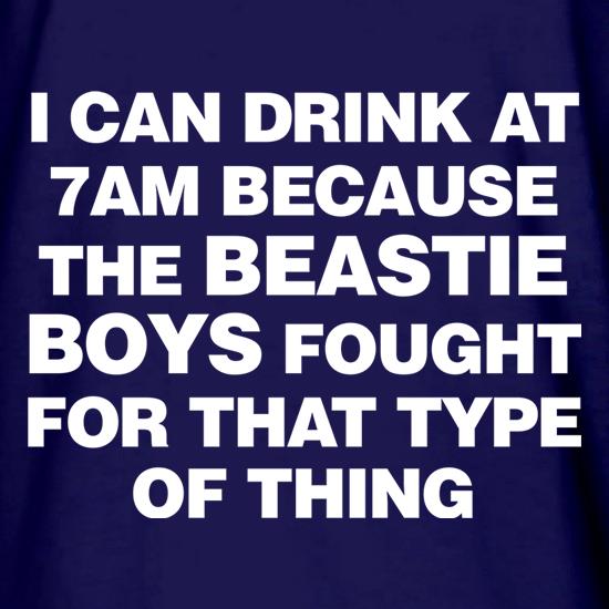 I Can Drink At 7am Because The Beastie Boys Fought For That Type Of Thing t shirt