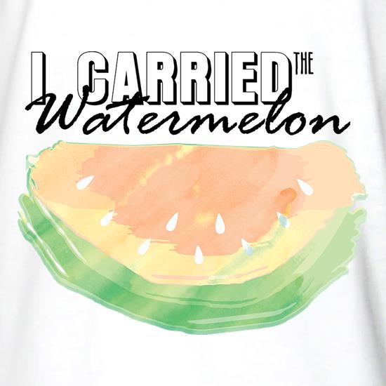 I Carried The Watermelon t shirt