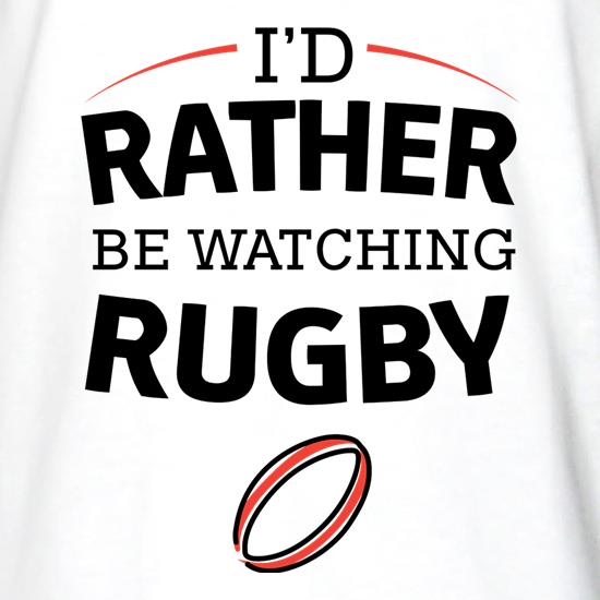 I'd Rather Be Watching Rugby t shirt