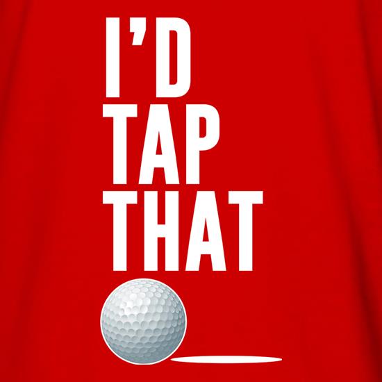 I'd Tap That Golf t shirt