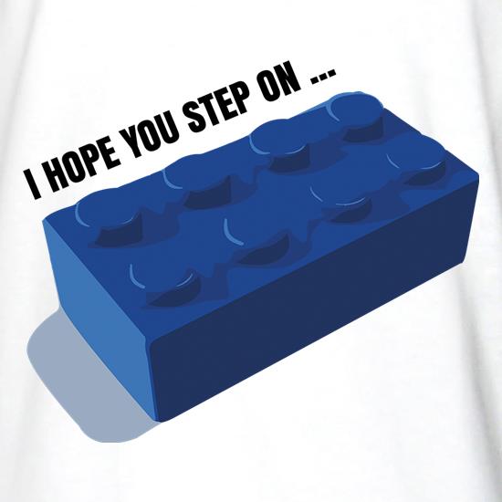 I Hope You Step On... t shirt